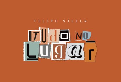 Felipe Vilela – Tudo no Lugar